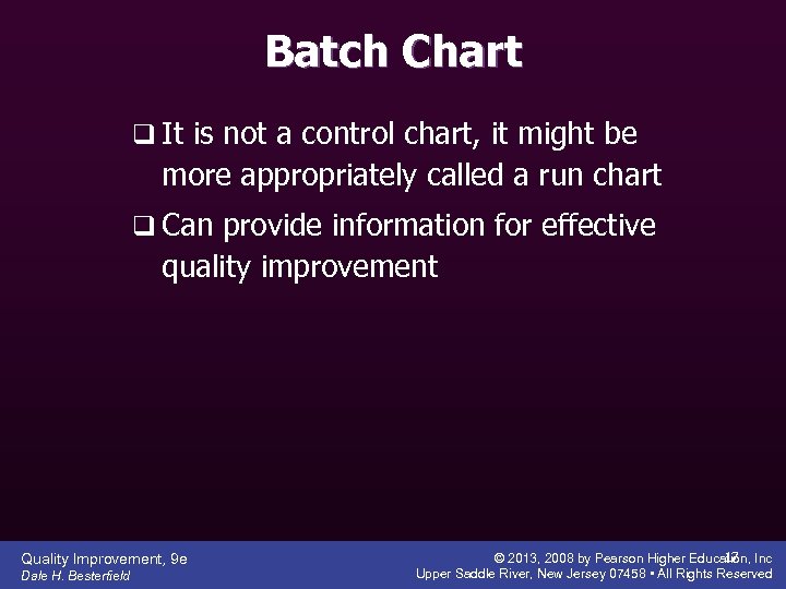 Batch Chart q It is not a control chart, it might be more appropriately