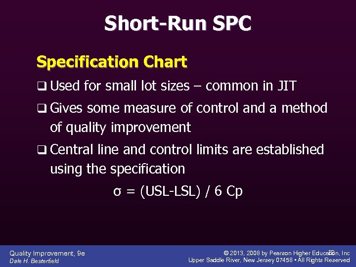 Short-Run SPC Specification Chart q Used for small lot sizes – common in JIT