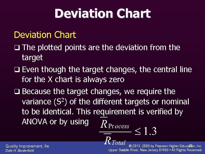 Deviation Chart q The plotted points are the deviation from the target q Even