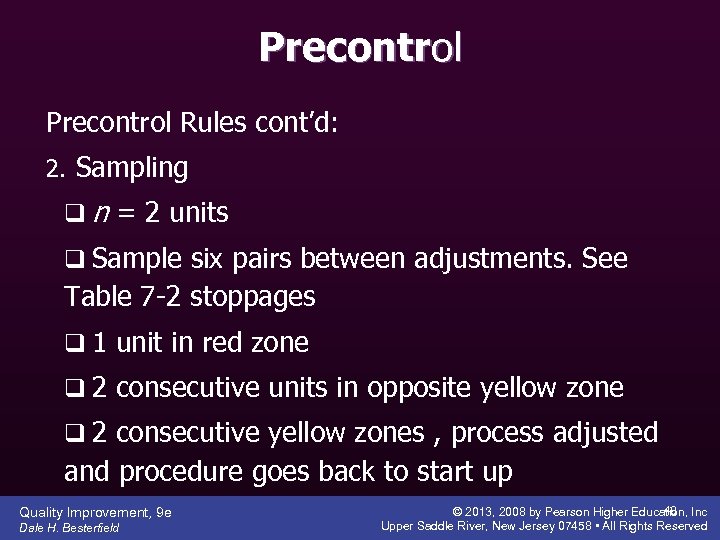 Precontrol Rules cont’d: 2. Sampling q n = 2 units q Sample six pairs