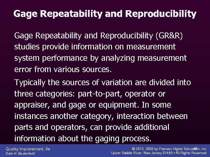 Gage Repeatability and Reproducibility (GR&R) studies provide information on measurement system performance by analyzing