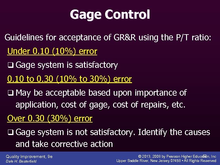 Gage Control Guidelines for acceptance of GR&R using the P/T ratio: Under 0. 10