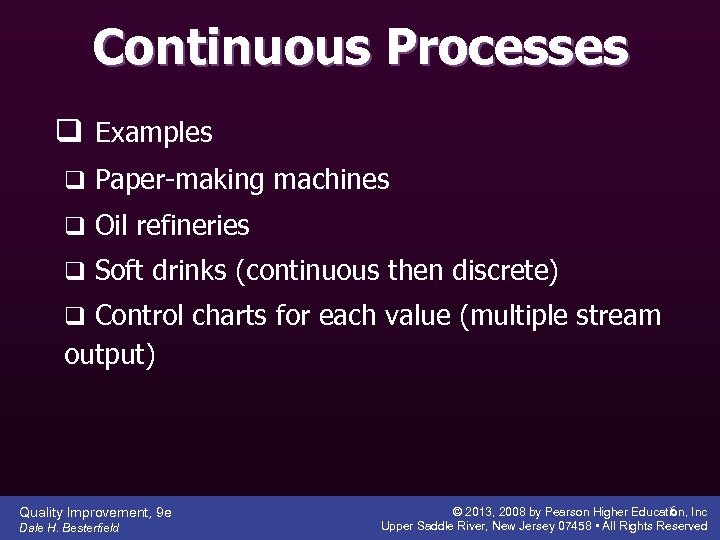 Continuous Processes q Examples q Paper-making machines q Oil refineries q Soft drinks (continuous