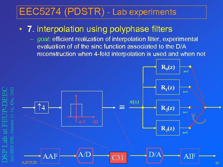 EEC 5274 (PDSTR) - Lab experiments • 7. interpolation using polyphase filters – goal: