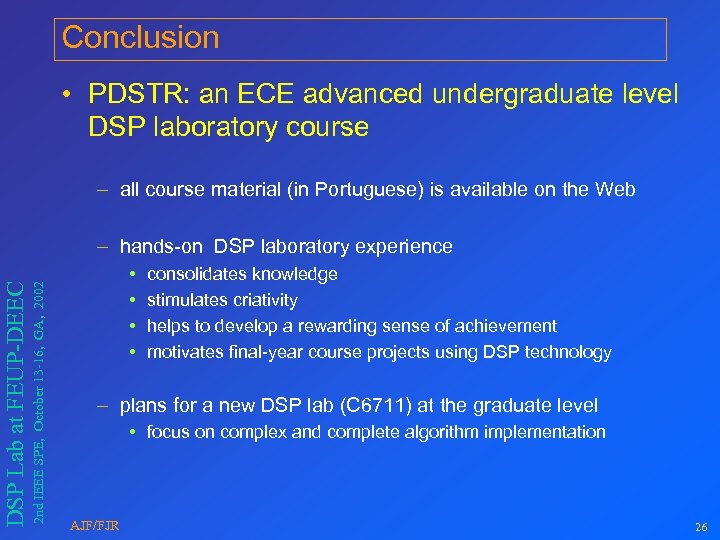 Conclusion • PDSTR: an ECE advanced undergraduate level DSP laboratory course – all course