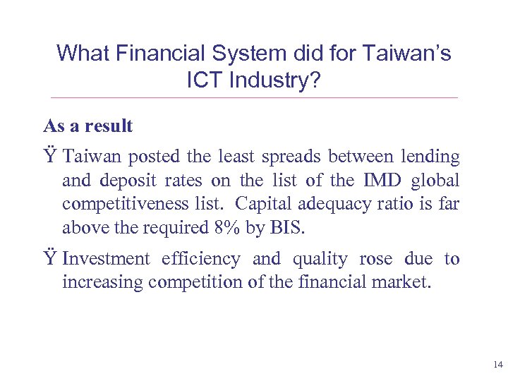 What Financial System did for Taiwan’s ICT Industry? As a result Ÿ Taiwan posted
