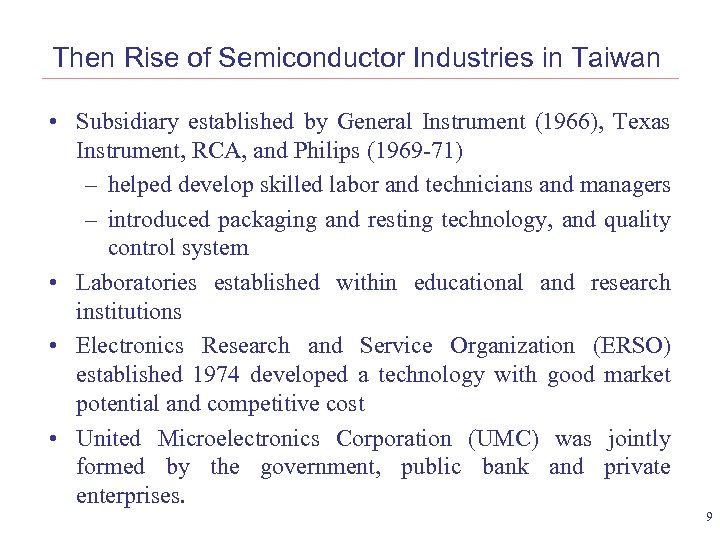Then Rise of Semiconductor Industries in Taiwan • Subsidiary established by General Instrument (1966),
