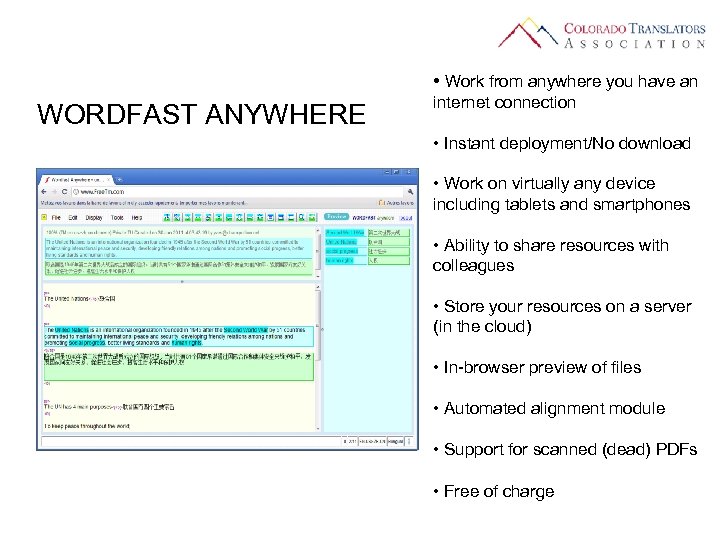  • Work from anywhere you have an WORDFAST ANYWHERE internet connection • Instant