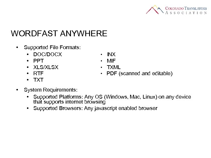 WORDFAST ANYWHERE • • Supported File Formats: • DOC/DOCX • PPT • XLS/XLSX •