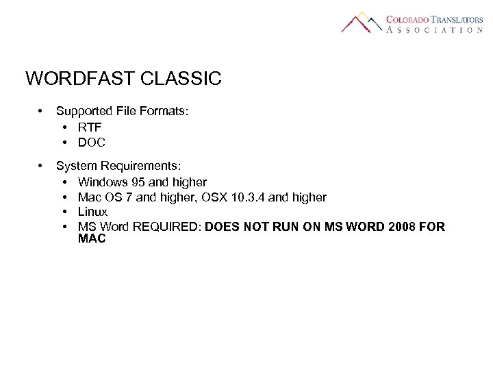 WORDFAST CLASSIC • Supported File Formats: • RTF • DOC • System Requirements: •