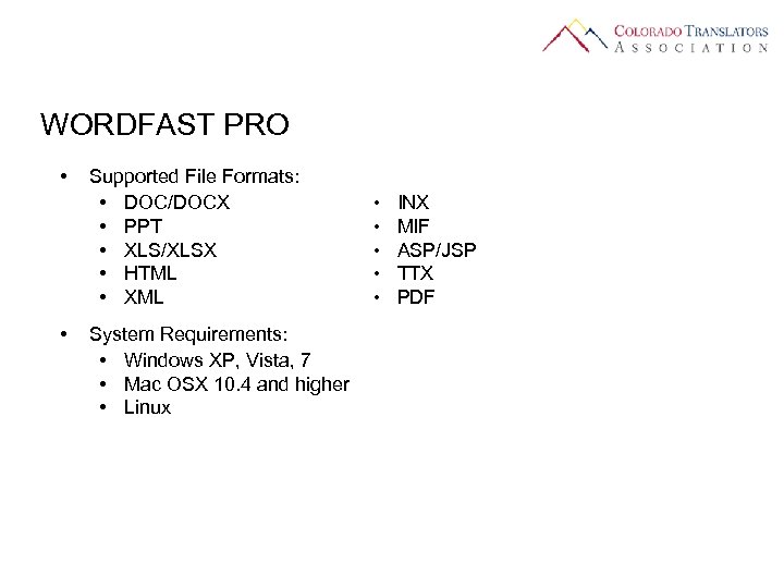 WORDFAST PRO • • Supported File Formats: • DOC/DOCX • PPT • XLS/XLSX •