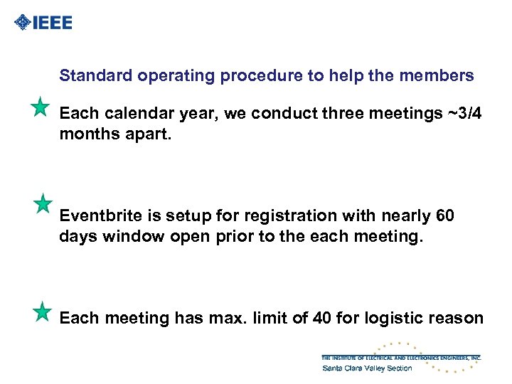 Standard operating procedure to help the members Each calendar year, we conduct three meetings