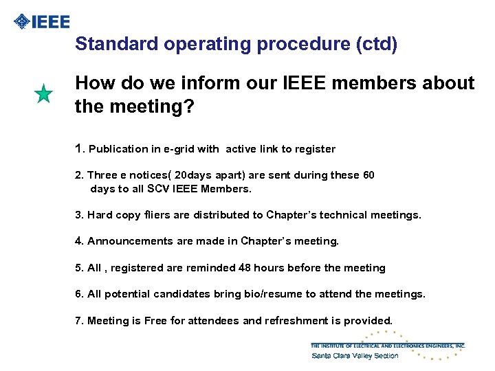 Standard operating procedure (ctd) How do we inform our IEEE members about the meeting?