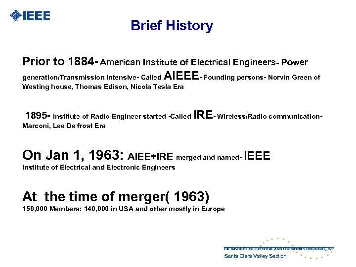 Brief History Prior to 1884 - American Institute of Electrical Engineers- Power generation/Transmission Intensive-