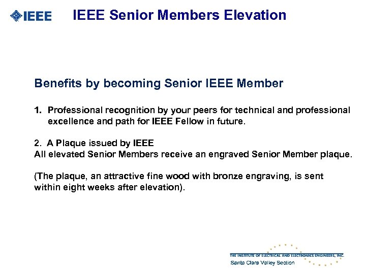 IEEE Senior Members Elevation Benefits by becoming Senior IEEE Member 1. Professional recognition by