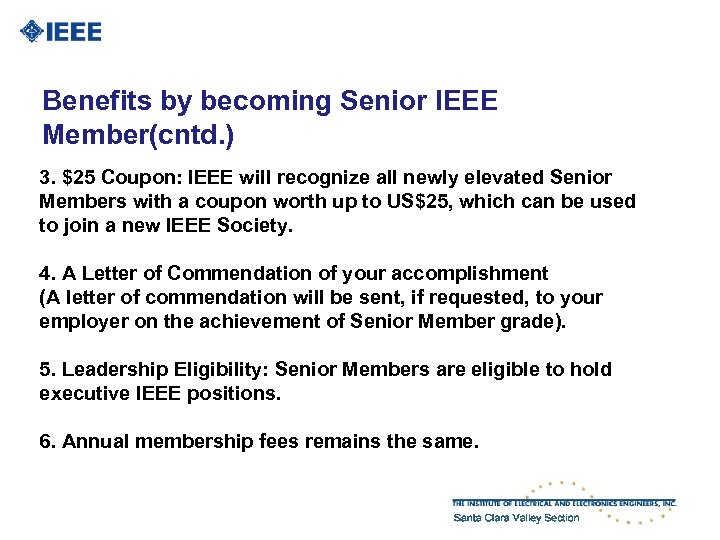 Benefits by becoming Senior IEEE Member(cntd. ) 3. $25 Coupon: IEEE will recognize all