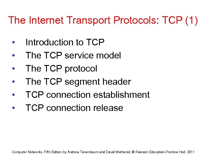 The Internet Transport Protocols: TCP (1) • • • Introduction to TCP The TCP