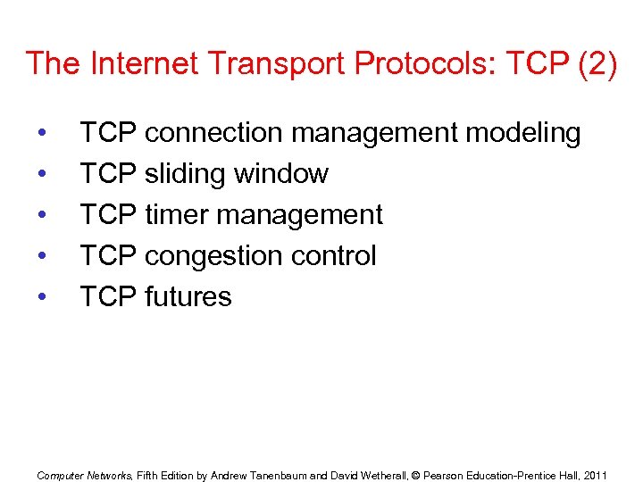 The Internet Transport Protocols: TCP (2) • • • TCP connection management modeling TCP