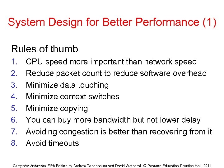 System Design for Better Performance (1) Rules of thumb 1. 2. 3. 4. 5.