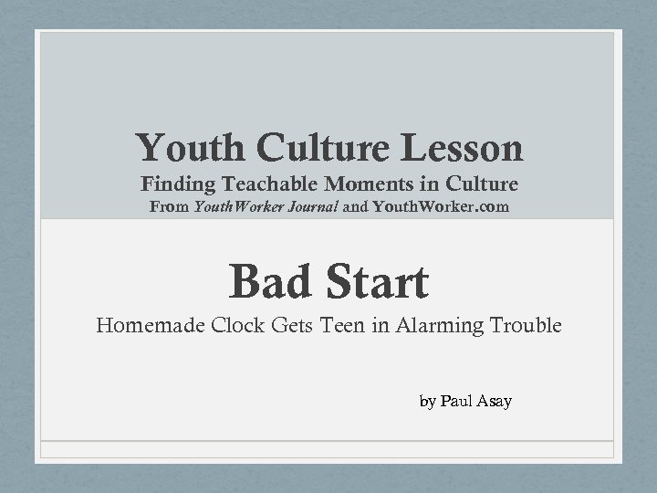 Youth Culture Lesson Finding Teachable Moments in Culture From Youth. Worker Journal and Youth.