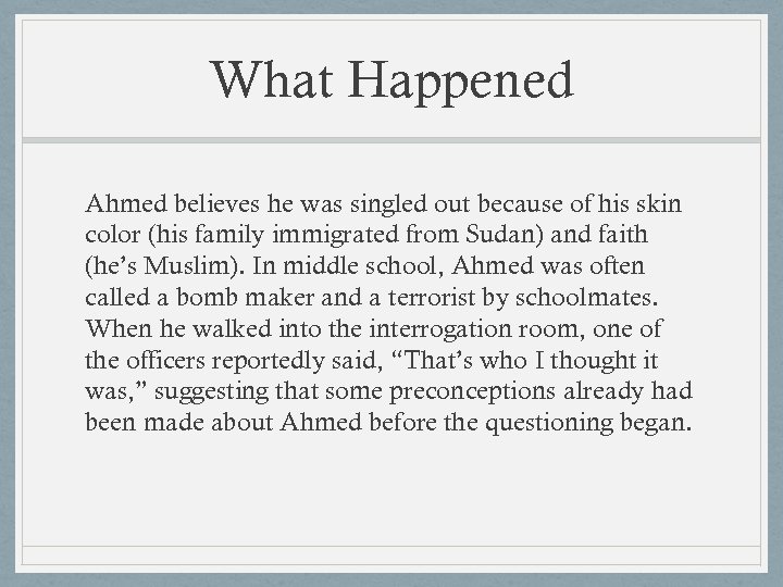 What Happened Ahmed believes he was singled out because of his skin color (his