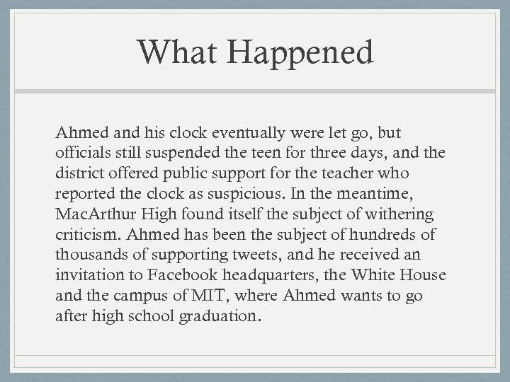 What Happened Ahmed and his clock eventually were let go, but officials still suspended