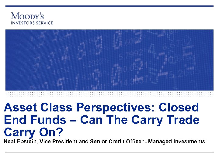 Asset Class Perspectives: Closed End Funds – Can The Carry Trade Carry On? Neal