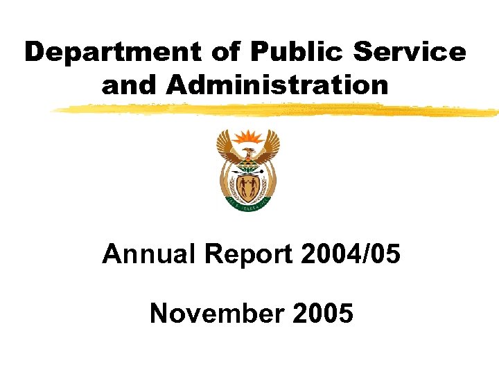 Department of Public Service and Administration Annual Report 2004/05 November 2005 