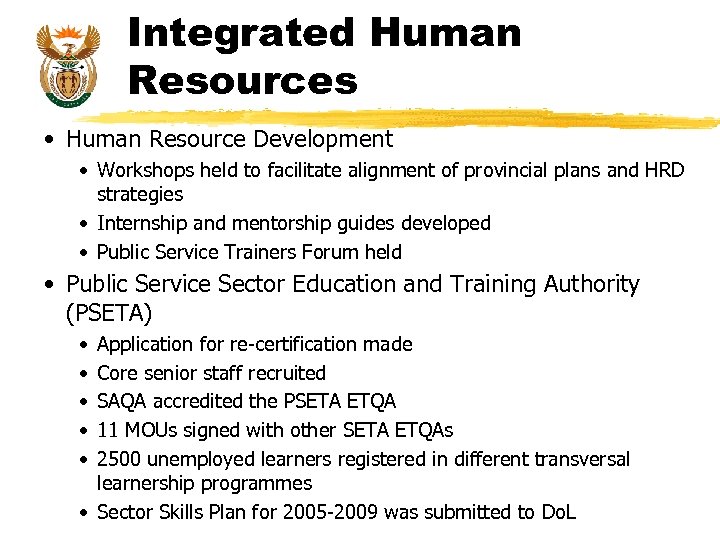 Integrated Human Resources • Human Resource Development • Workshops held to facilitate alignment of