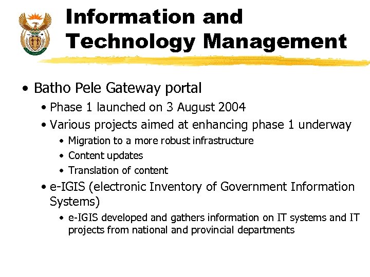 Information and Technology Management • Batho Pele Gateway portal • Phase 1 launched on