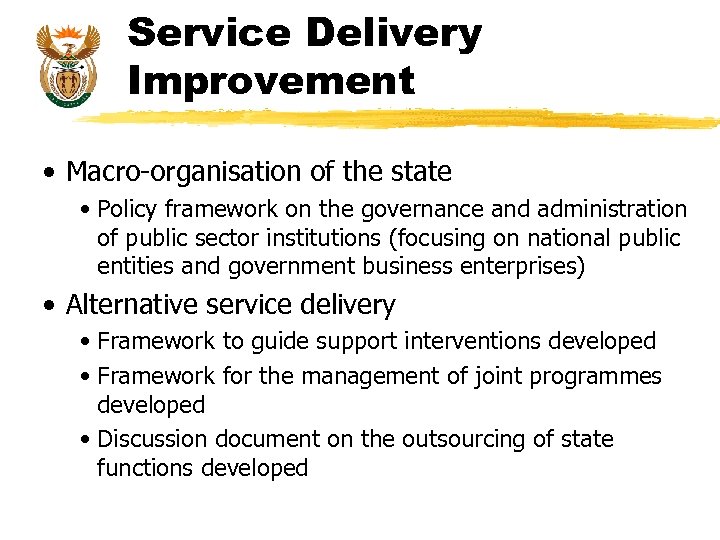 Service Delivery Improvement • Macro-organisation of the state • Policy framework on the governance