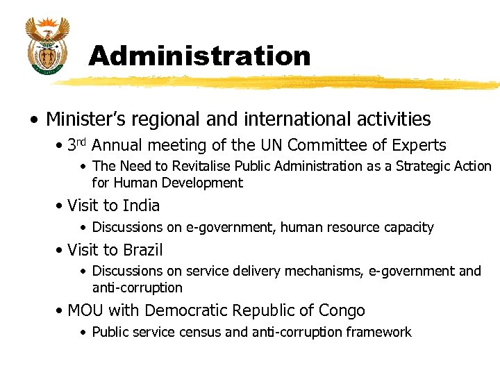 Administration • Minister’s regional and international activities • 3 rd Annual meeting of the
