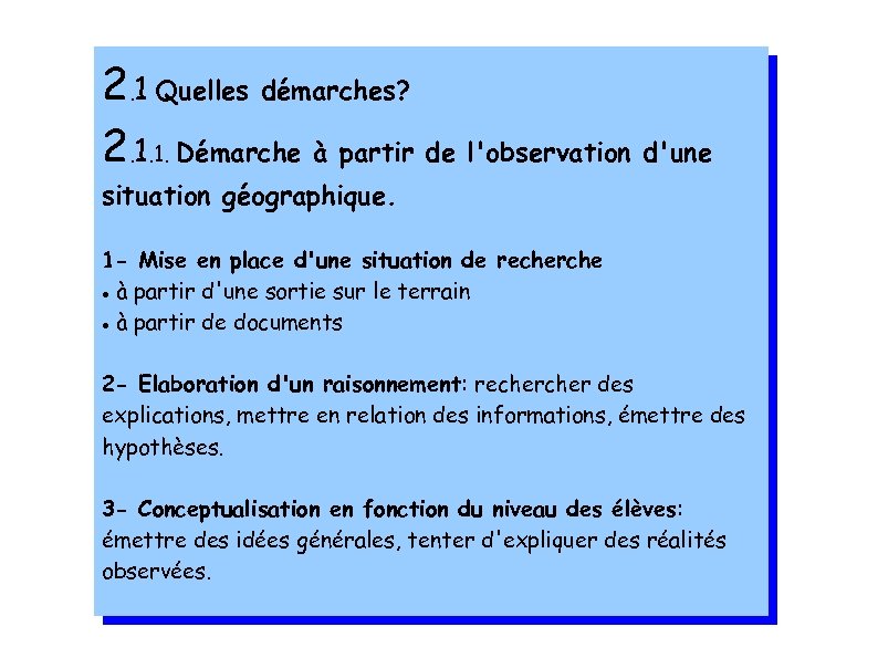 2. 1 Quelles démarches? 2. 1. 1. Démarche à partir de l'observation d'une situation