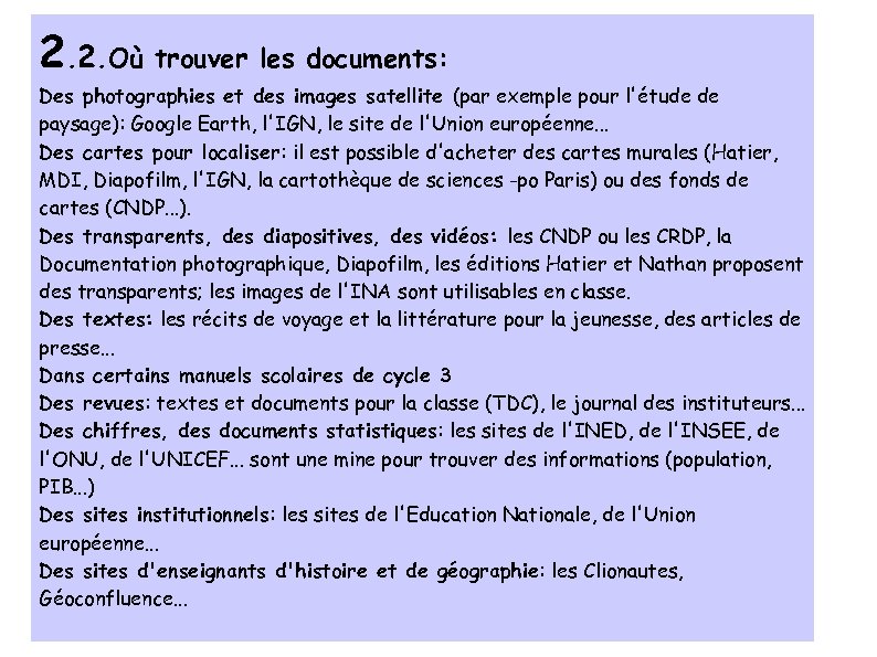 2. 2. Où trouver les documents: Des photographies et des images satellite (par exemple