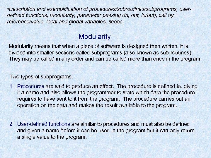  • Description and exemplification of procedures/subroutines/subprograms, userdefined functions, modularity, parameter passing (in, out,