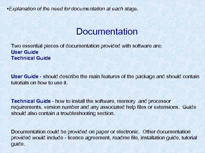  • Explanation of the need for documentation at each stage. Documentation Two essential