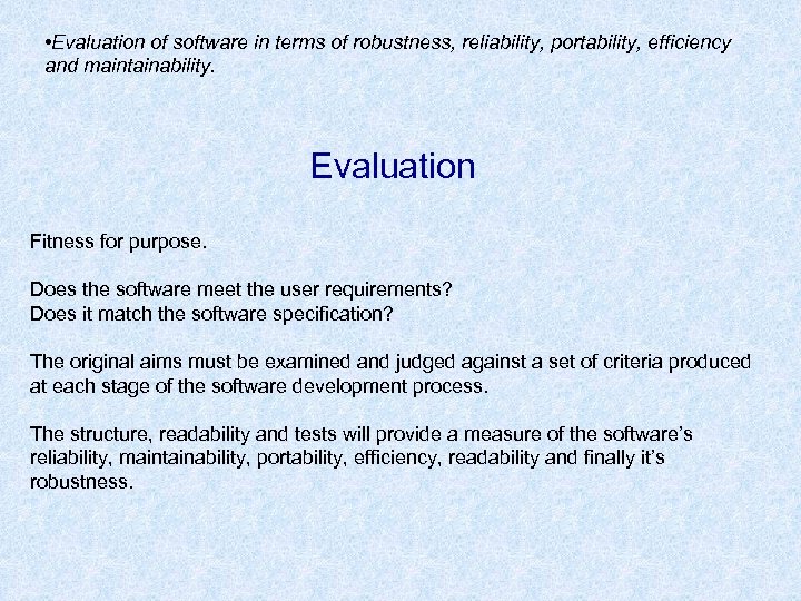  • Evaluation of software in terms of robustness, reliability, portability, efficiency and maintainability.