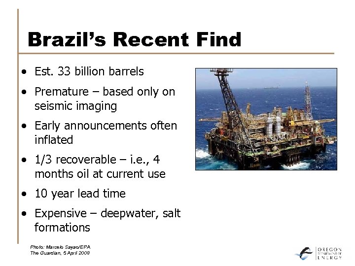 Brazil’s Recent Find · Est. 33 billion barrels · Premature – based only on