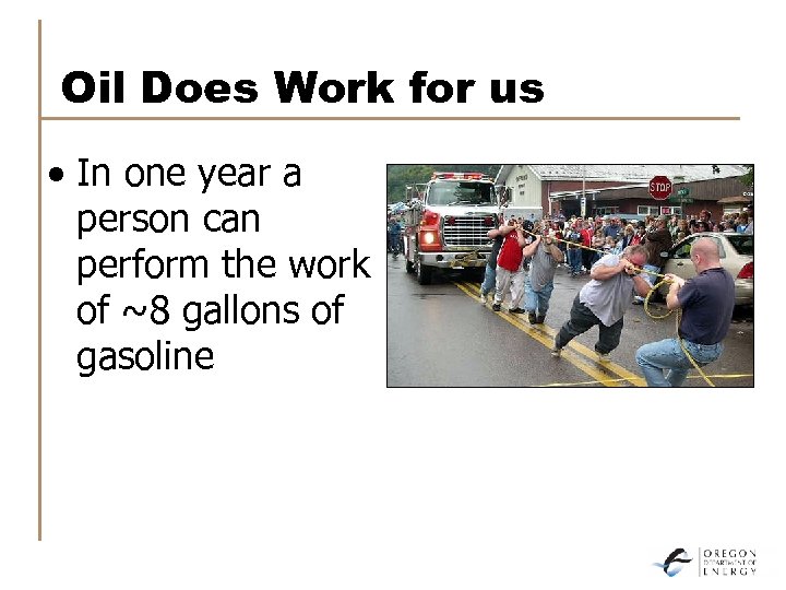 Oil Does Work for us · In one year a person can perform the