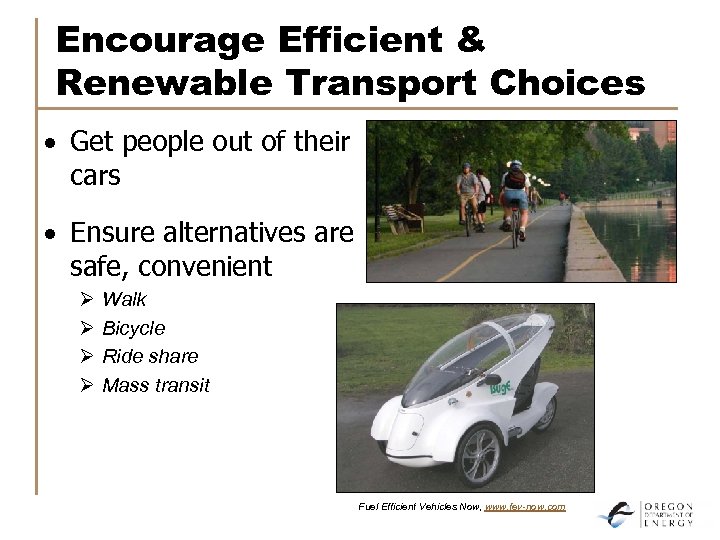 Encourage Efficient & Renewable Transport Choices · Get people out of their cars ·