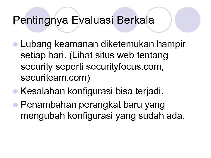 Pentingnya Evaluasi Berkala l Lubang keamanan diketemukan hampir setiap hari. (Lihat situs web tentang