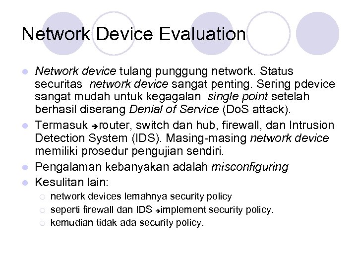 Network Device Evaluation Network device tulang punggung network. Status securitas network device sangat penting.