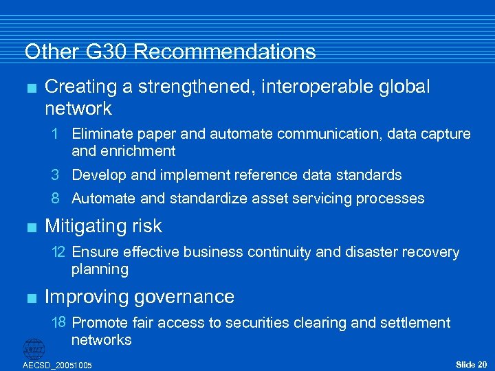 Other G 30 Recommendations < Creating a strengthened, interoperable global network 1 Eliminate paper