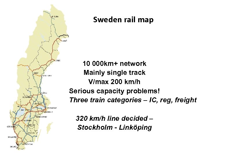 Sweden rail map 10 000 km+ network Mainly single track V/max 200 km/h Serious