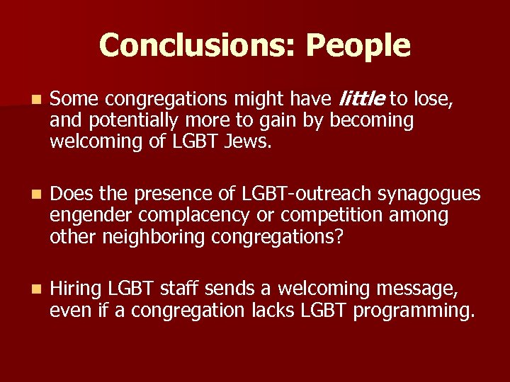 Conclusions: People n Some congregations might have little to lose, and potentially more to