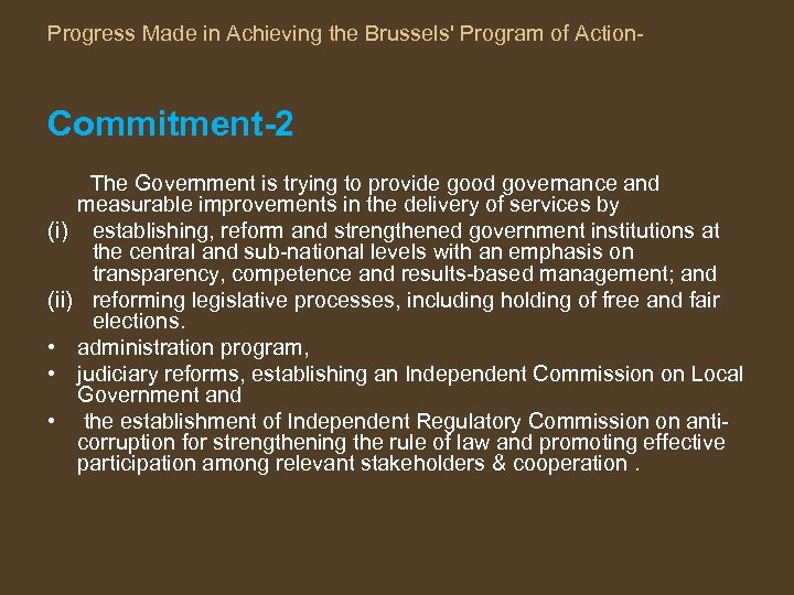 Progress Made in Achieving the Brussels' Program of Action- Commitment-2 The Government is trying