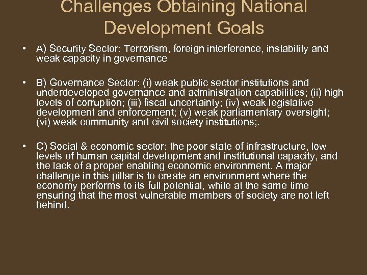 Challenges Obtaining National Development Goals • A) Security Sector: Terrorism, foreign interference, instability and