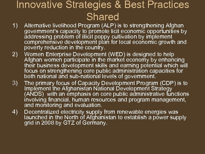 Innovative Strategies & Best Practices Shared 1) 2) 3) 4) Alternative livelihood Program (ALP)