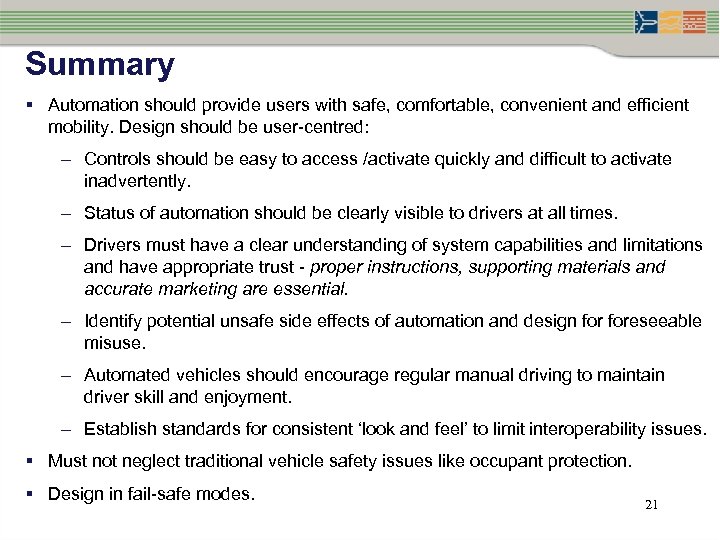 Summary § Automation should provide users with safe, comfortable, convenient and efficient mobility. Design