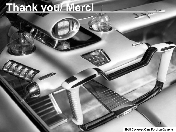 Thank you/ Merci 22 1958 Concept Car: Ford La Galaxie 